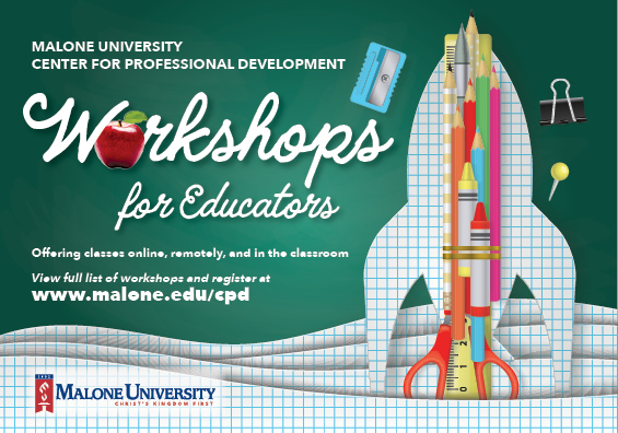 Workshops for educators visit Malone.edu/cpd flier